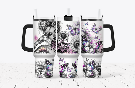 Let Your Dreams Bloom 40oz Tumbler