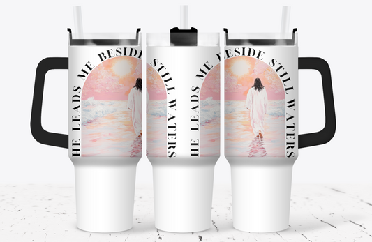 He Leads Me Beside Still Waters 40oz Tumbler