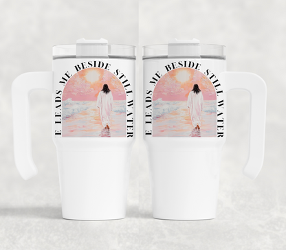 He Leads Me Beside Still Water 20oz Tumbler with Handle
