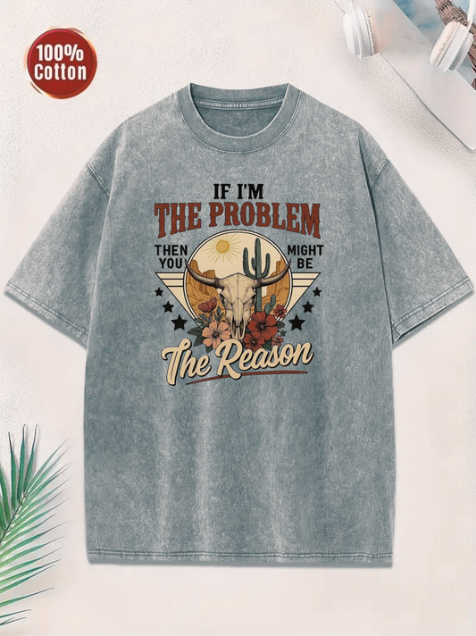 If I'm The Problem T-Shirt Gray